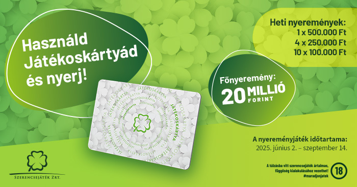 Használd a játékoskártyát és nyerj! Főnyeremény 20 millió Ft
